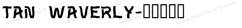 TAN   WAVERLY字体转换